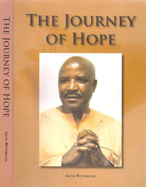 The Journey of Hope  By: Jacob Motswaledi