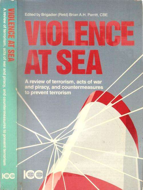 Violence at Sea Ed. Brig. Brian A. H. Parritt (Retd)