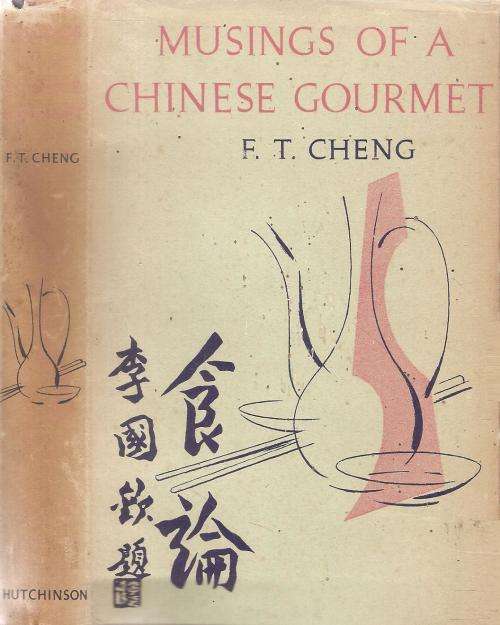 Musings of a Chinese Gourmet  By: F. T. Cheng