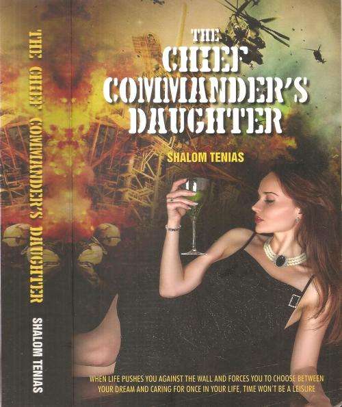 The Chief Commander`s Daughter By: Shalom Tenias