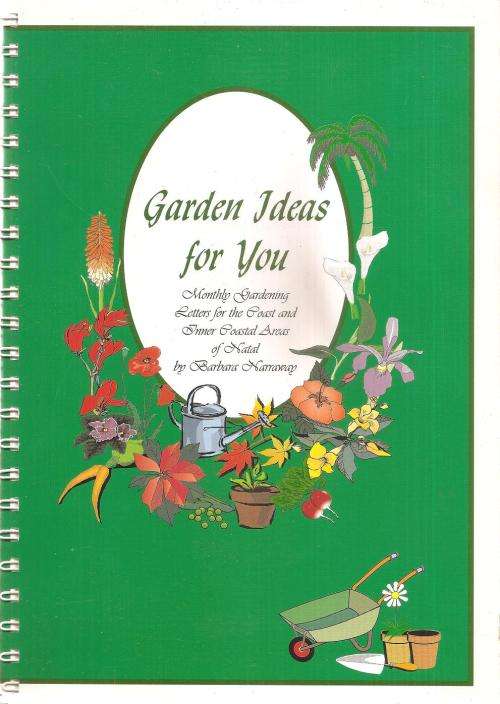 Garden Ideas for You By: Barbara Narraway