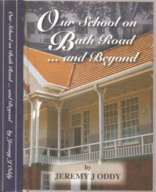 Our School on Bath Road and Beyond  By: Jeremy J. Oddy **DVD included**