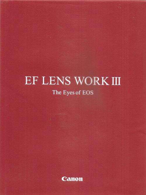 EF Lens Work III The Eye of EOS  By: Canon