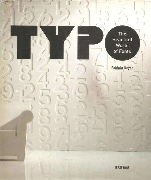 Typo - The Beautiful World of Fonts  By: Fabiola Reyes