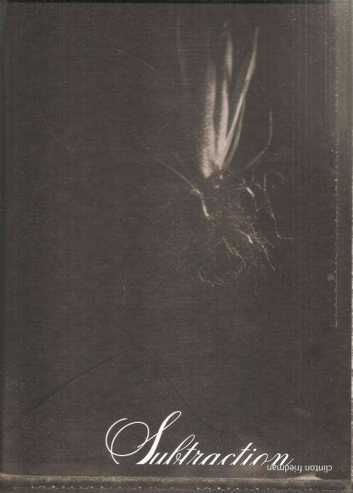 Subtraction  By: Clinton Friedman   *** Signed Copy***
