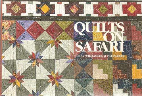 Quilts on Safari  By: Jenny Williamson & Pat Parker ***Signed Copy***