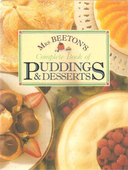 Mrs Beeton`s Complete Book of Puddings & Desserts