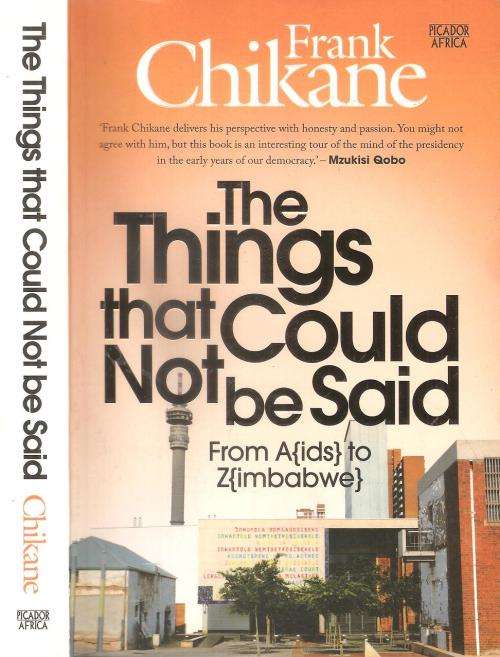 The Things that Could Not be Said - from A(ids) to Zimbabwe  By: Frank Chikane
