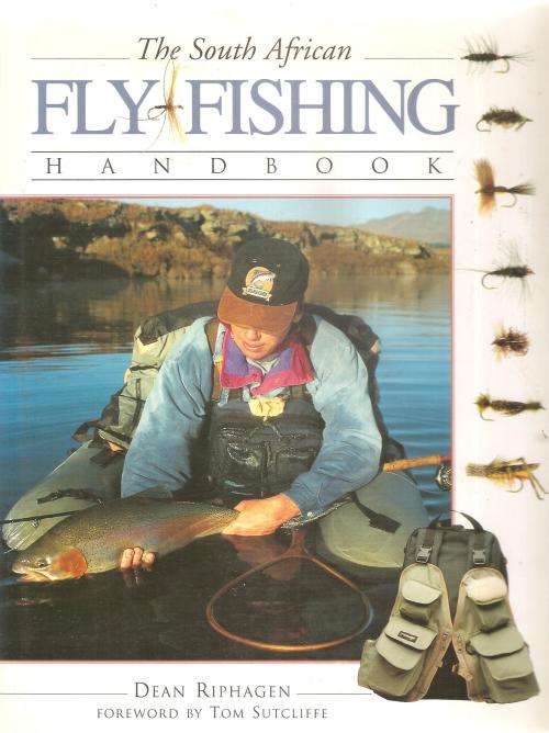 The South African Fly - Fishing Handbook  By: Dean Riphagen