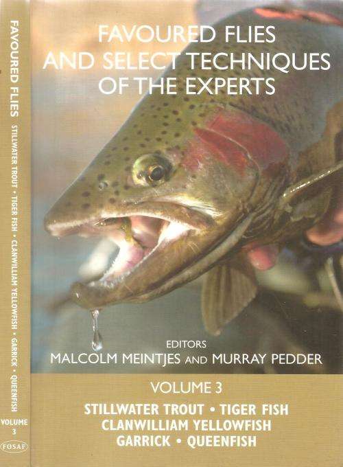 Favoured Flies and Select Techniques of the Experts Ed. Malcolm Meintjes & Murray Pedder
