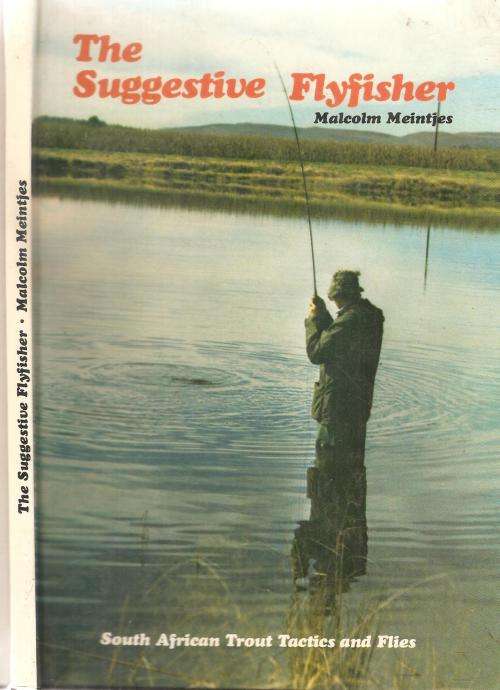 The Suggestive Flyfisher By: Malcolm Meintjes