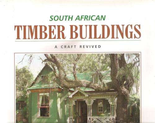 South African Timber Buildings - A Craft Revived  By: Rosemary Rudd