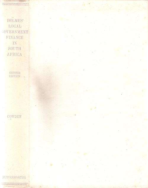 Holmes` Local Government Finance in South Africa Second Edition  By: J. W. Cowden
