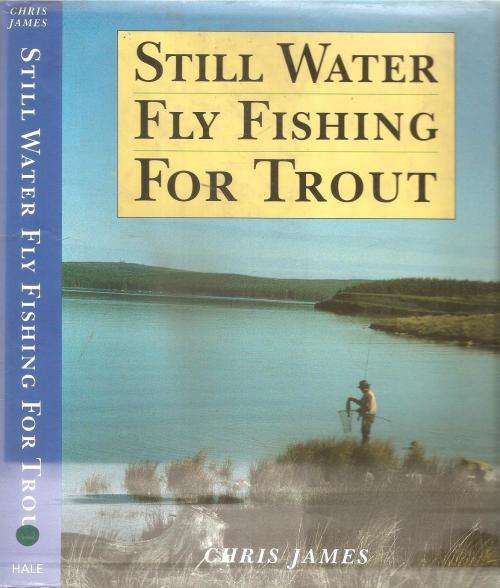 Still Water Fly Fishing for Trout  By: Chris James