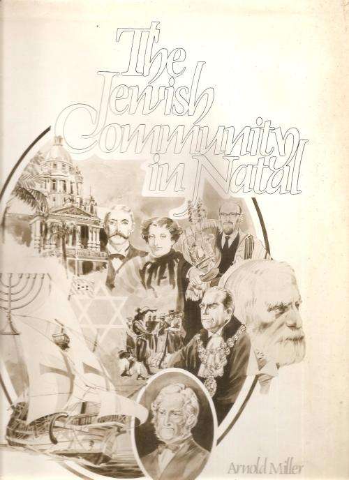 The Jewish Community in Natal  By: Arnold Miller