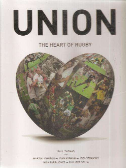Union - the Heart of Rugby  By: Paul Thomas