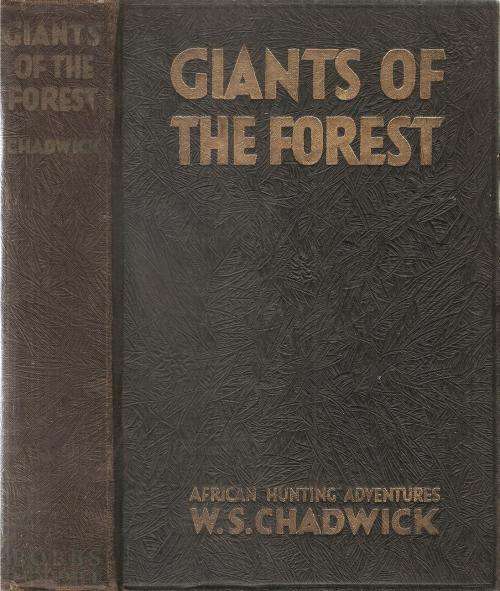 Giants of the Forest  By: W. S. Chadwick ***Scarce Signed Copy***