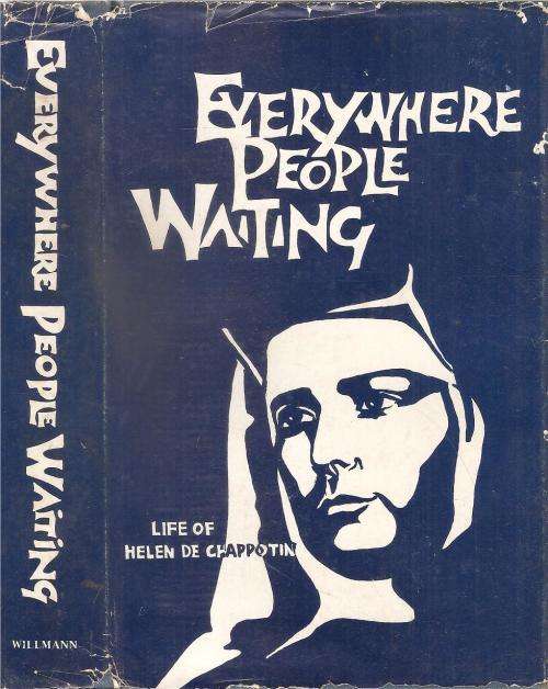 Everywhere People Waiting - Life of Helen de Chappotin
