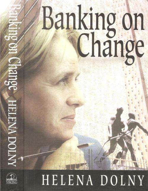 Banking on Change  By: Helen Dolny