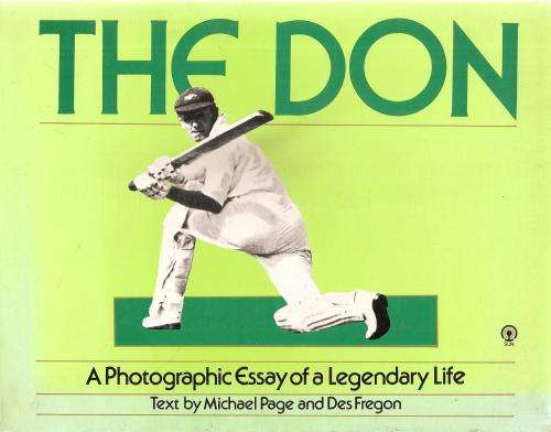 The Don - A Photographic Essay of a Legendary Life Text By: Michael Page and Des Fregon