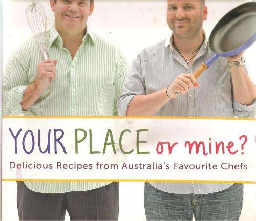 Your Place or Mine By: Gary Mehigan and Georege Calombaris