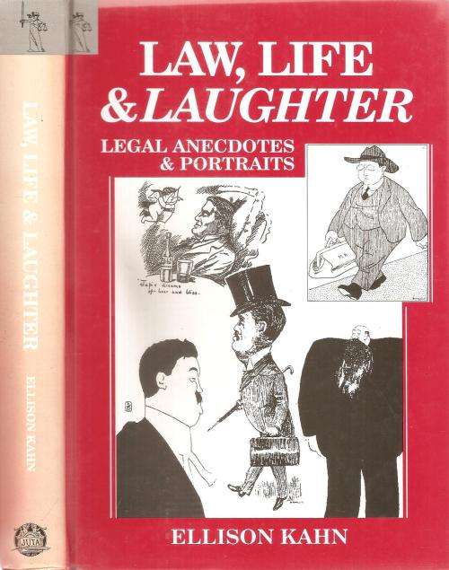 Law, Life and Laughter - Legal Anecdotes and Portraits By: Ellison Kahn ***Signed Copy***