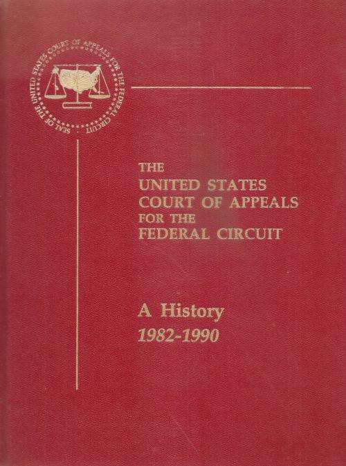 The United States Court of Appeals for the Federal Circuit - A History 1982-1990