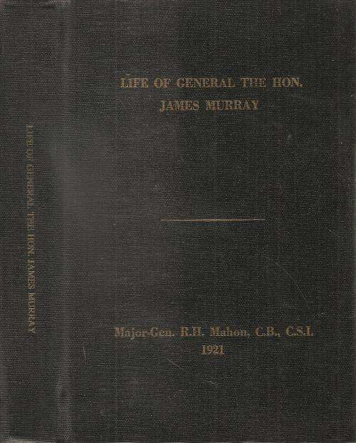 Life of General the Hon. James Murray By: Major-Gen. R. H. Mahon