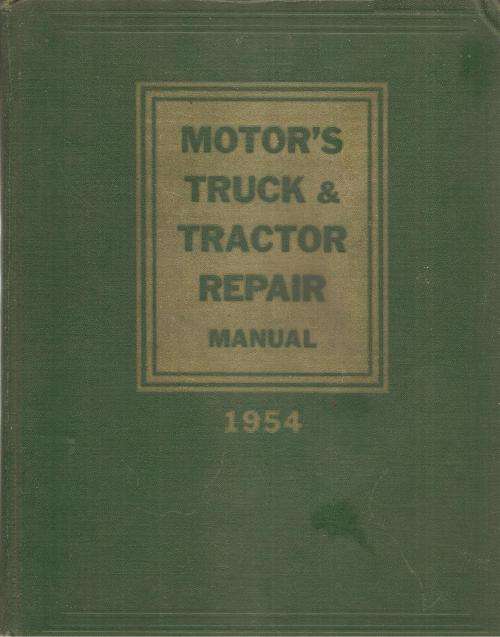 Motor`s Truck and Tractor Repair Manual 1954 Ed. Harold F. Blanchard