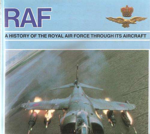 RAF A History of the Royal Air Force Through it`s Aircraft  by: Bernard Fitzsimons