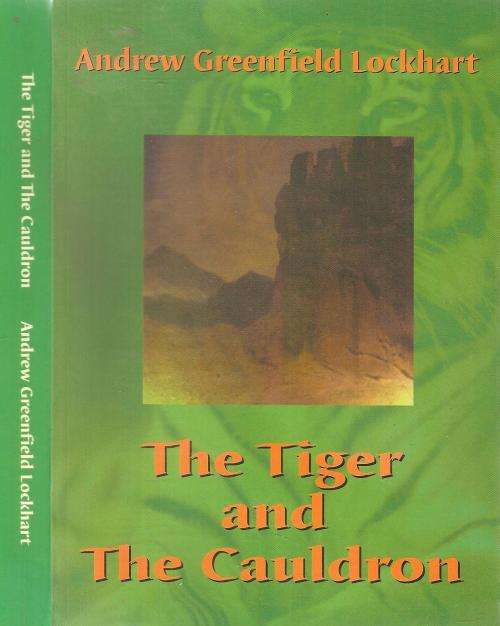The Tiger and the Cauldron  By: Andrew Greenfield Lockhart ***Signed Copy***