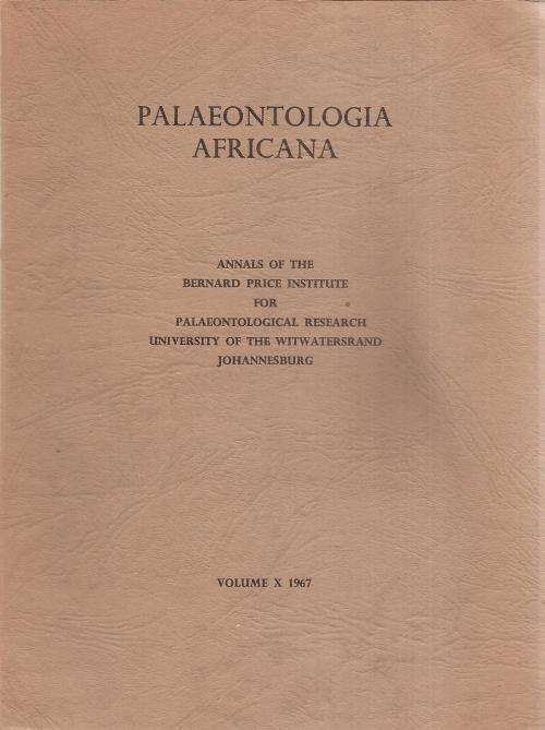 Palaeontologia Africana Volume X 1967 - University of the Witwatersrand Johannesburg