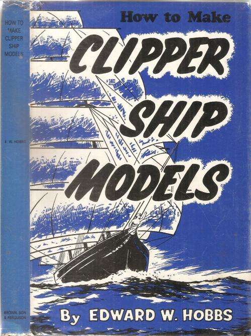 Clipper Ship Models  By: Edward W. Hobbs