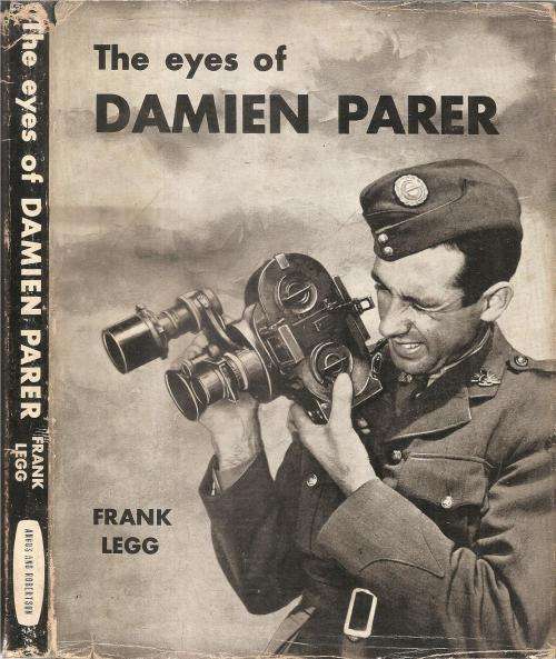 The Eyes of Damien Parer  By: Frank Legg
