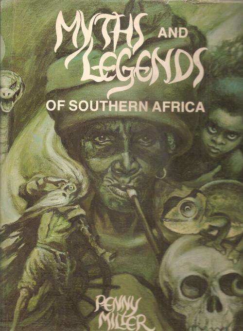 Myths and Legends of Southern Africa  by: Penny Miller