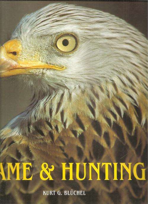 Game and Hunting  By: Kurt G. Bluchel