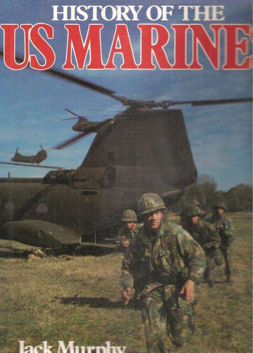 History of the US Marines  By: Jack Murphy