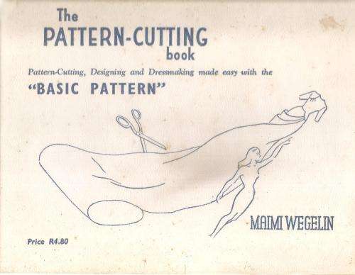 The Pattern Cutting Book  By: Maimi Wegelin