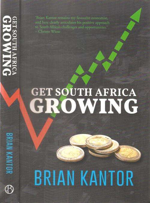 Get South Africa Growing  By: Brian Kantor ***Signed Copy***