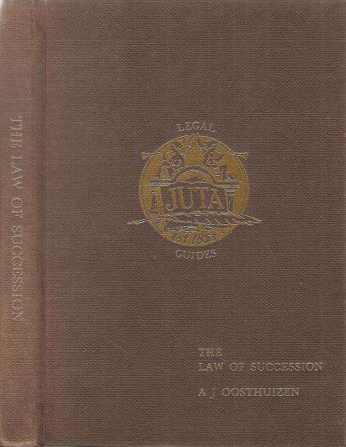 The Law of Succession  By: A. J. Oosthuizen