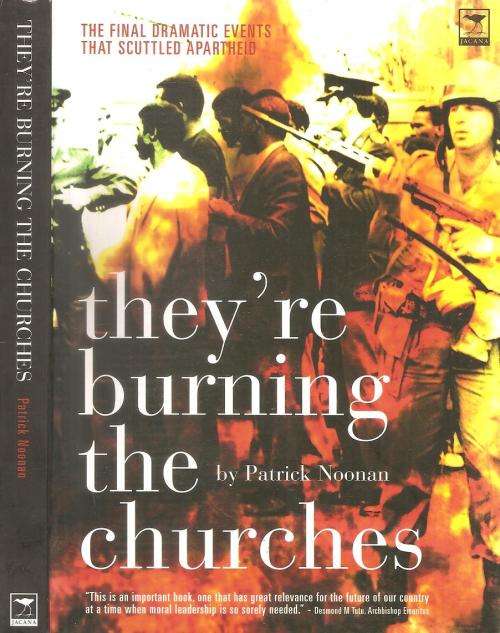 They`re Burning the Churches  By: Patrick Noonan