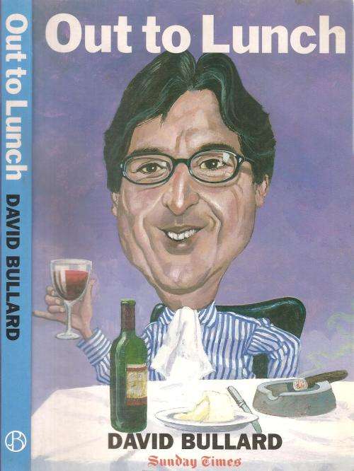 Out to Lunch  By: David Bullard ***Signed Copy***
