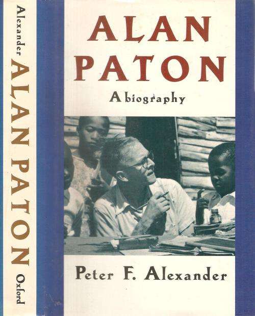 Alan Paton - A Biography  By: Peter F. Alexander ***Signed Copy***