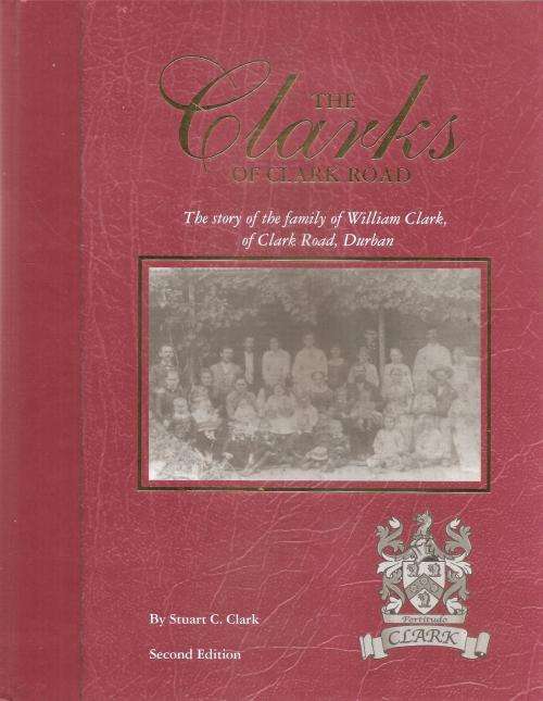 The Clarks of Clark Road  By: Stuart C. Clark ***Scarce Copy***