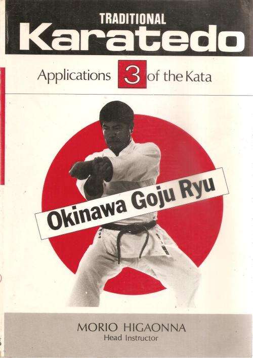 Traditional Karatedo 4 Manuals - Okinawa Goju Ryu  By: Morio Higaonna - Head Instructor **Scarce Cop