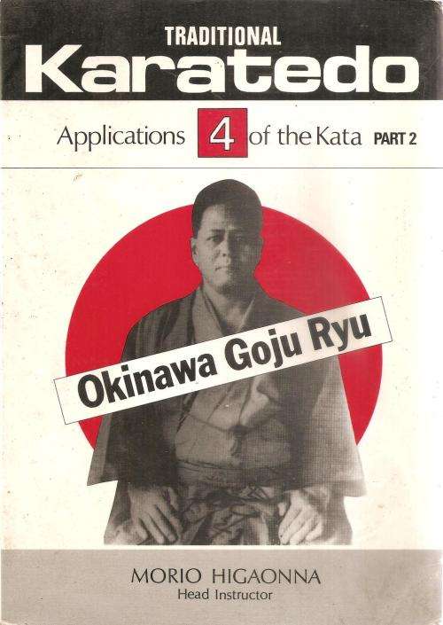 Traditional Karatedo 4 Manuals - Okinawa Goju Ryu  By: Morio Higaonna - Head Instructor **Scarce Cop