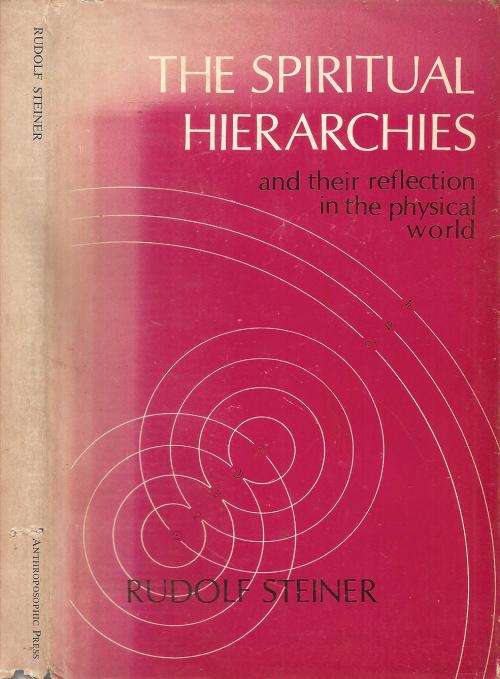 The Spiritual Hierarchies and Their Reflection in the Physical World  By: Rudolf Steiner