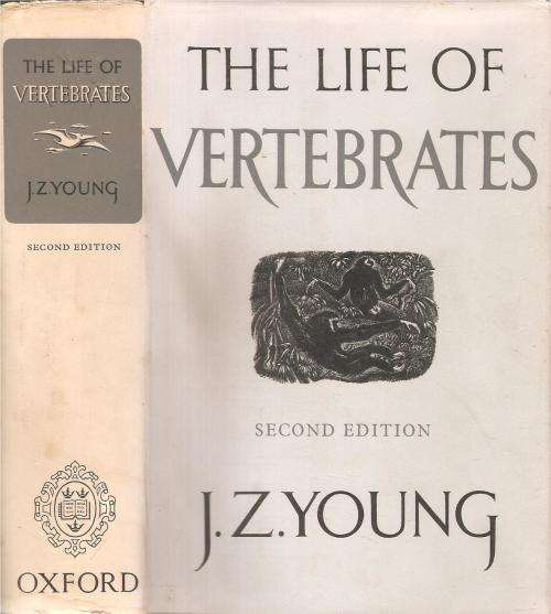 The Life of Vertebrates  By: J. Z. Young