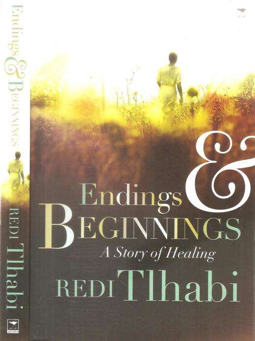 Endings and Beginnings - A Story of Healing  by: Redi Tlhabi ***Signed Copy***