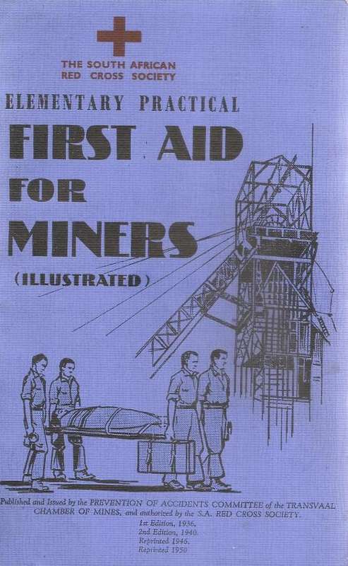 Elementary Practical First Aid for Miners (Illustrated) By: South African Red Cross Society